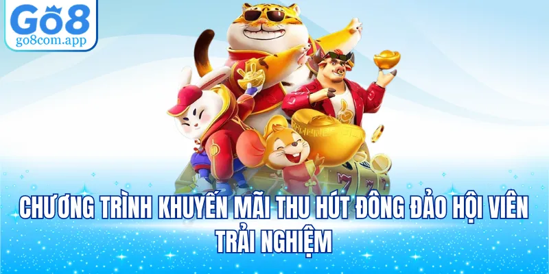 Chương trình khuyến mãi thu hút đông đảo hội viên trải nghiệm