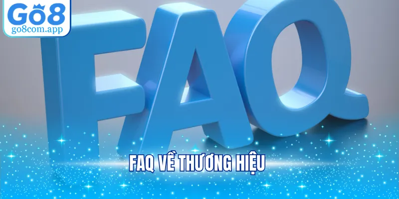 FAQ về thương hiệu