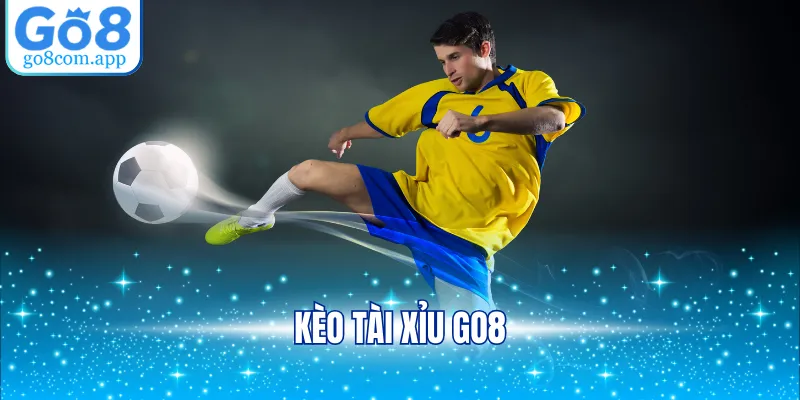 kèo tài xỉu GO8
