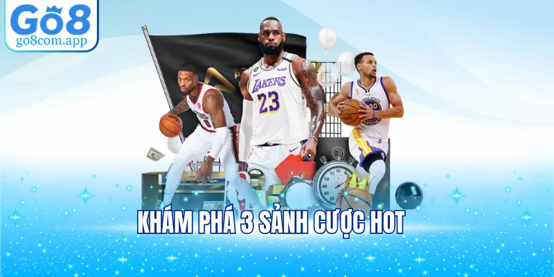 Khám phá 3 sảnh cược hot