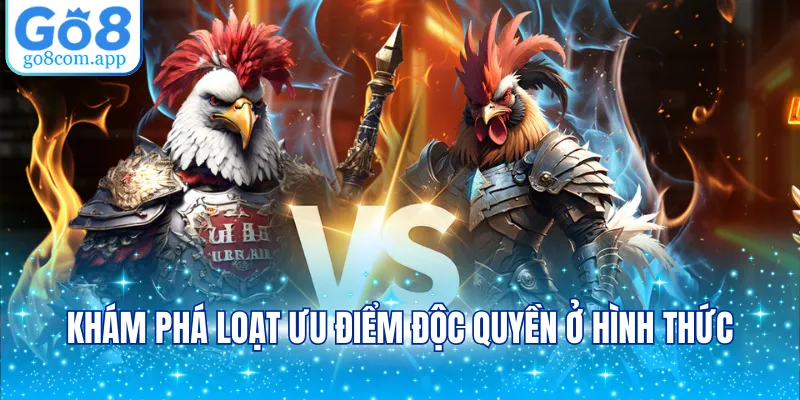 Khám phá loạt ưu điểm độc quyền ở hình thức