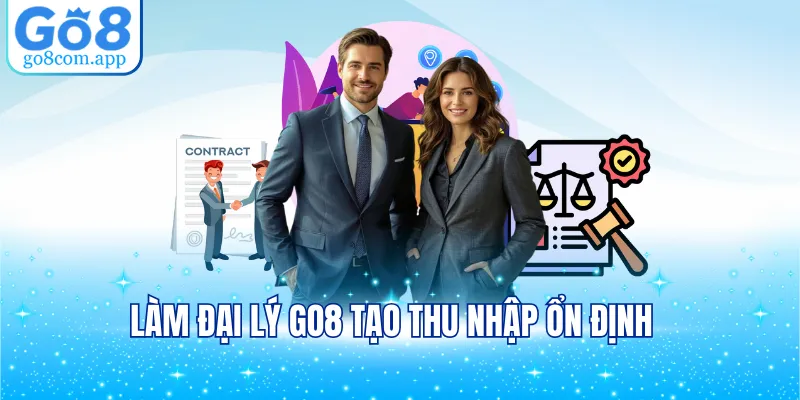 Làm đại lý GO8 tạo thu nhập ổn định