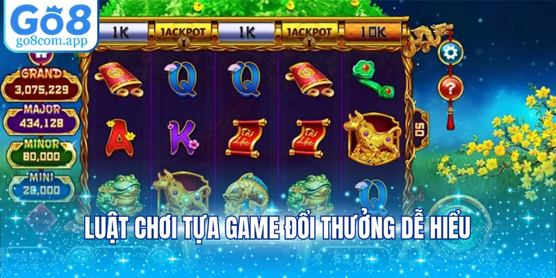 Luật chơi tựa game đổi thưởng dễ hiểu