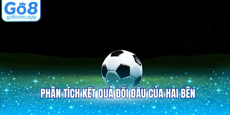 Phân tích kết quả đối đầu của hai bên