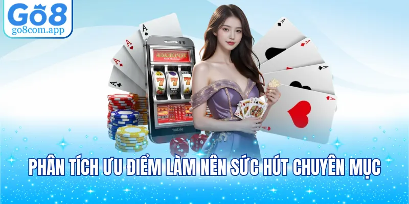 Phân tích ưu điểm làm nên sức hút chuyên mục