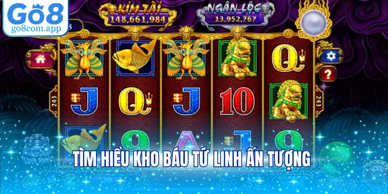 Tìm hiểu kho báu tứ linh ấn tượng